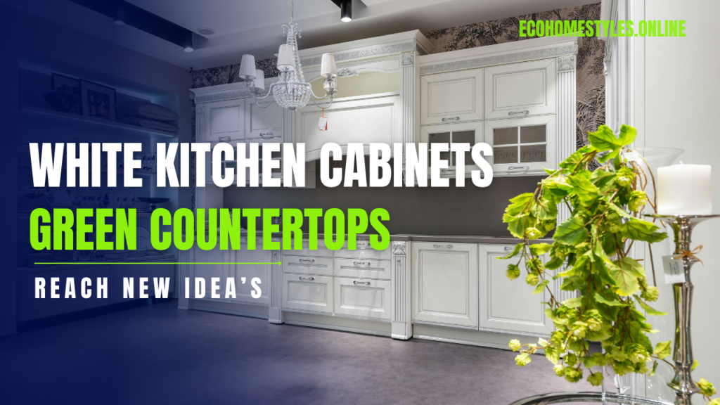 white kitchen cabinets with green countertops