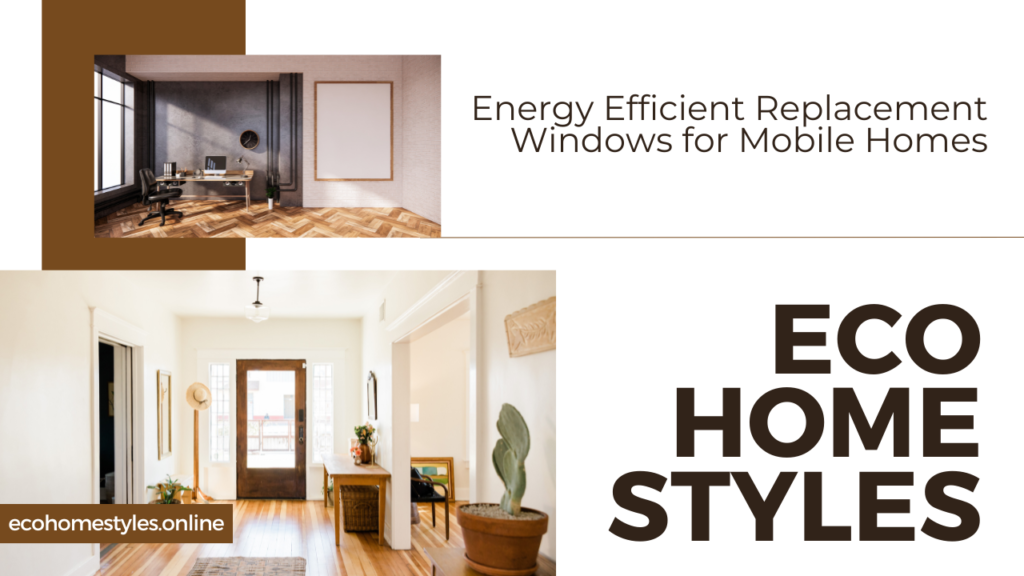 Energy Efficient Replacement Windows for Mobile Homes