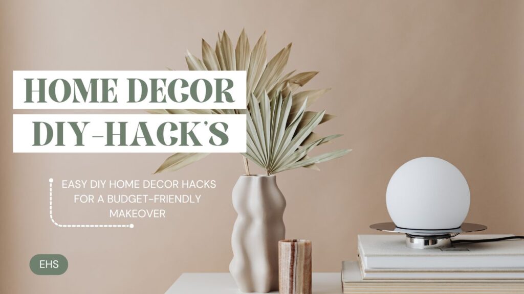 Easy DIY Home Decor Hacks